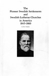 The Pioneer Swedish Settlements and Swedish Lutheran Churches in America, 1845-1860 by Eric Norelius