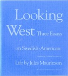 Looking west: Three Essays on Swedish-American Life