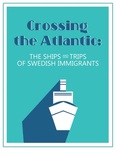 Crossing the Atlantic: The Ships and Trips of Swedish Immigrants